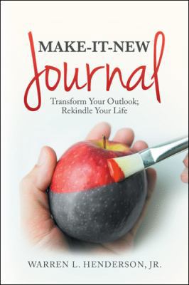 Make-It-New Journal: Transform Your Outlook; Re... 1982202556 Book Cover