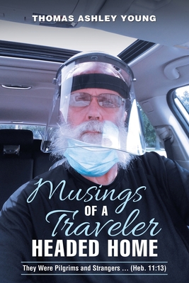 Musings of a Traveler Headed Home: They Were Pi... 1664211527 Book Cover