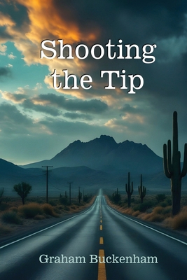 Shooting the Tip B0F57RNYMS Book Cover