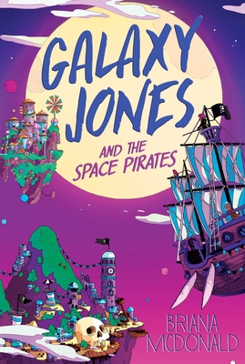 Galaxy Jones and the Space Pirates 1534498303 Book Cover