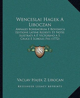 Wenceslai Hagek A Liboczan: Annales Bohemorum E... [Latin] 1165816199 Book Cover