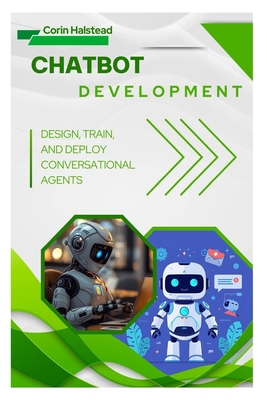 Chatbot Development: Design, Train, and Deploy ... B0FVWSRS6M Book Cover