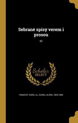 Sebrané spisy verem i prosou; 02 [Czech] 1371086664 Book Cover