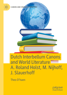 Dutch Interbellum Canons and World Literature A... 9819954266 Book Cover