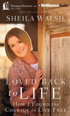 Loved Back to Life: How I Found the Courage to ... 1501222260 Book Cover