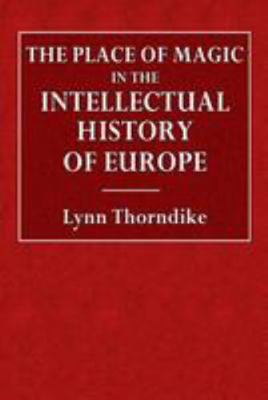 The Place of Magic in the Intellectual History ... 1530961882 Book Cover