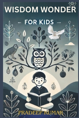 Wisdom Wonder for Kids: Collection combines fun... B0DLS9FNF4 Book Cover