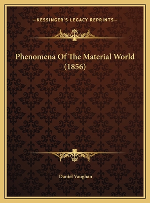 Phenomena Of The Material World (1856) 1169480462 Book Cover