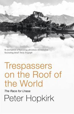 Trespassers on the Roof of the World 0719564492 Book Cover