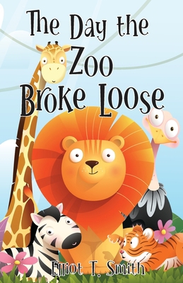 The Day the Zoo Broke Loose 1965575013 Book Cover