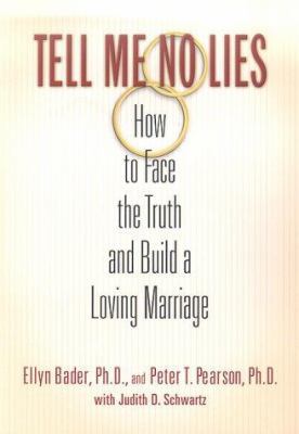 Tell Me No Lies: How to Face the Truth and Buil... 0312262388 Book Cover