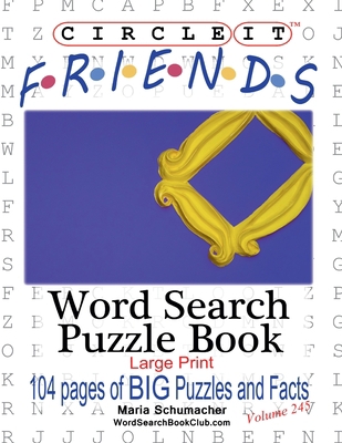 Circle It, Friends Facts, Word Search, Puzzle Book [Large Print] 195096132X Book Cover
