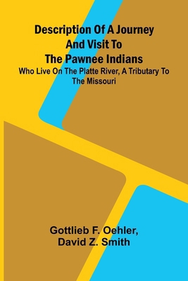 Description Of A Journey And Visit To The Pawne... 9369053042 Book Cover