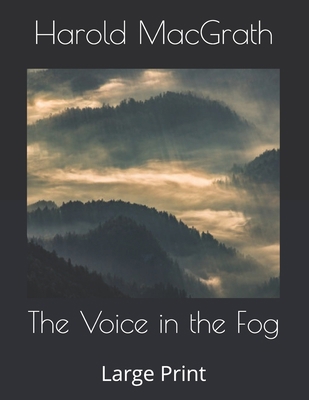The Voice in the Fog: Large Print B0863TWYSD Book Cover