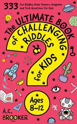 The Ultimate Book Of Challenging Riddles for Ki... [Large Print] 1738486818 Book Cover