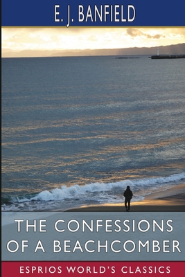 The Confessions of a Beachcomber (Esprios Class... B0CWC4S136 Book Cover