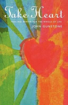 Take Heart: A Book of Prayers for Healing 1853117390 Book Cover