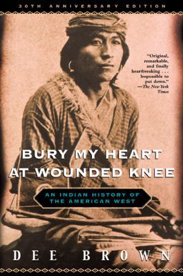 Bury My Heart at Wounded Knee: An Indian Histor... 0805066691 Book Cover
