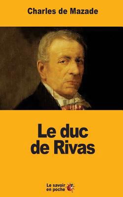 Le duc de Rivas [French] 1548068934 Book Cover