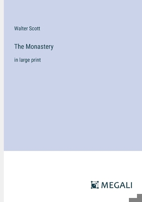The Monastery: in large print 3387052944 Book Cover