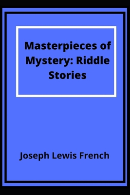 Masterpieces of Mystery: Riddle Stories (Annota... B09SWQF6FH Book Cover