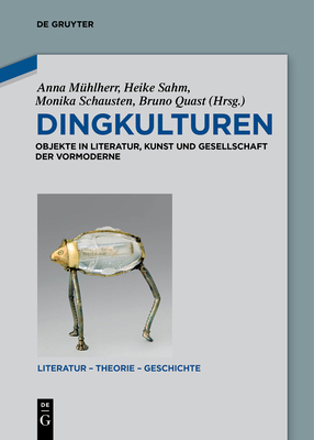 Dingkulturen: Objekte in Literatur, Kunst Und G... [German] 3110611767 Book Cover