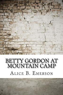Betty Gordon at Mountain Camp 1974665321 Book Cover