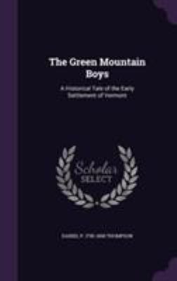The Green Mountain Boys: A Historical Tale of t... 1355177804 Book Cover