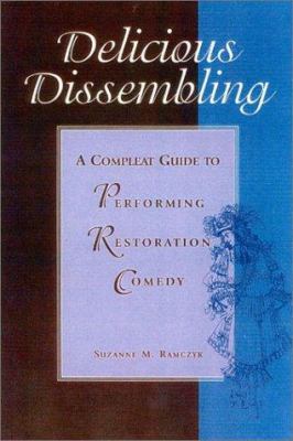 Delicious Dissembling: A Compleat Guide to Perf... 0325003750 Book Cover