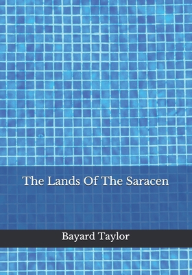 The Lands Of The Saracen B08JH5DD4Y Book Cover