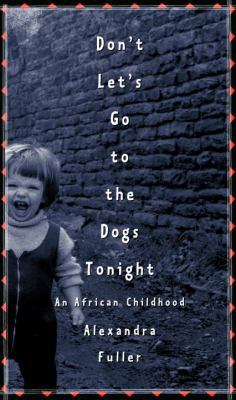 Don't Let's Go to the Dogs Tonight: An African ... 0375507507 Book Cover