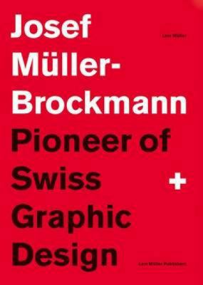 Josef Muller-Brockmann: Pioneer of Swiss Graphi... 3906700895 Book Cover