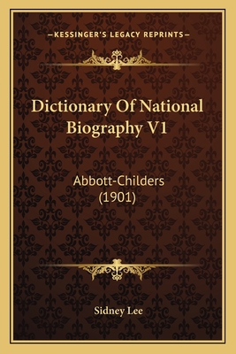 Dictionary Of National Biography V1: Abbott-Chi... 1164047167 Book Cover