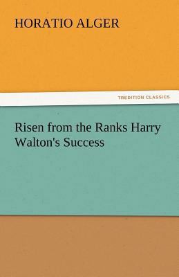 Risen from the Ranks Harry Walton's Success 3842443919 Book Cover