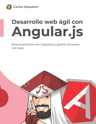 Desarrollo web ágil con Angular.js [Spanish] B0BQ9J8ZR8 Book Cover
