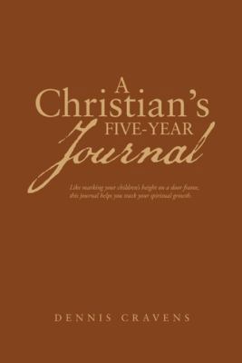 A Christian's Five-Year Journal 1490827072 Book Cover