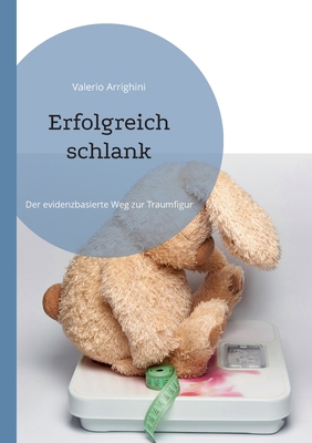 Erfolgreich schlank: Der evidenzbasierte Weg zu... [German] 3752813709 Book Cover
