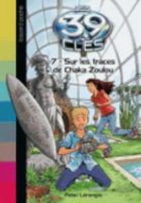 Les 39 clés, Tome 07: Sur les traces de Chaka Z... [French] 2747032582 Book Cover