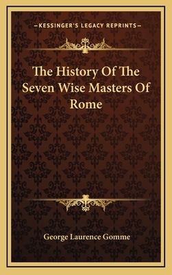 The History Of The Seven Wise Masters Of Rome 1163430722 Book Cover