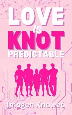 Love is Knot Predictable: A Why Choose Omegaver... 1972670026 Book Cover