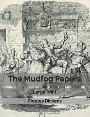 The Mudfog Papers: Large Print 1708004181 Book Cover