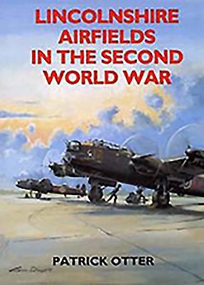 Lincolnshire Airfields in the Second World War B002JCL164 Book Cover
