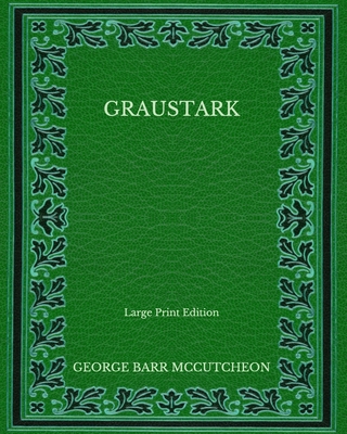 Graustark - Large Print Edition B08NDT5L68 Book Cover