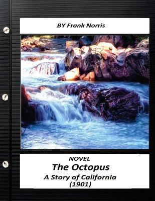 The Octopus: A Story of California (1901) NOVEL... 1523690518 Book Cover