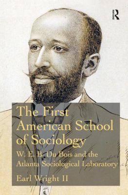 The First American School of Sociology: W.E.B. ... 1472467000 Book Cover