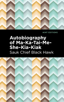 Autobiography of Ma-Ka-Tai-Me-She-Kia-Kiak 1513135252 Book Cover