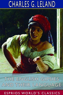 The English Gipsies and Their Language (Esprios... 1714972933 Book Cover