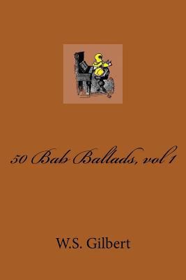 50 Bab Ballads, vol 1 1721227776 Book Cover