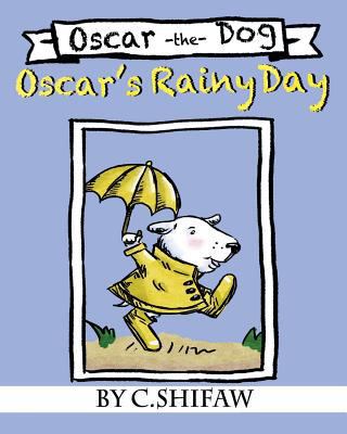 Oscar's Rainy Day: Oscar the Dog 1500547891 Book Cover