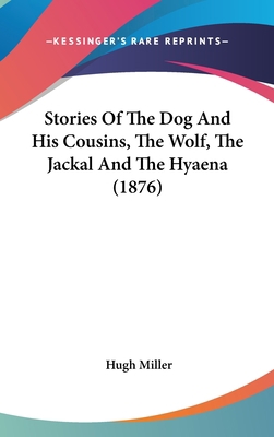 Stories of the Dog and His Cousins, the Wolf, t... 1104683660 Book Cover